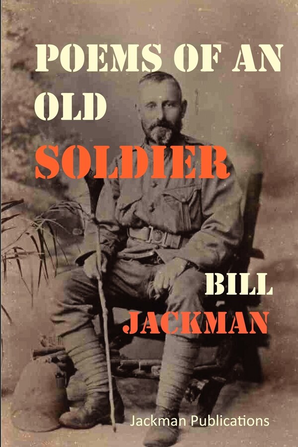 Poems of an Old Soldier by Bill Jackman, Paperback | Indigo Chapters