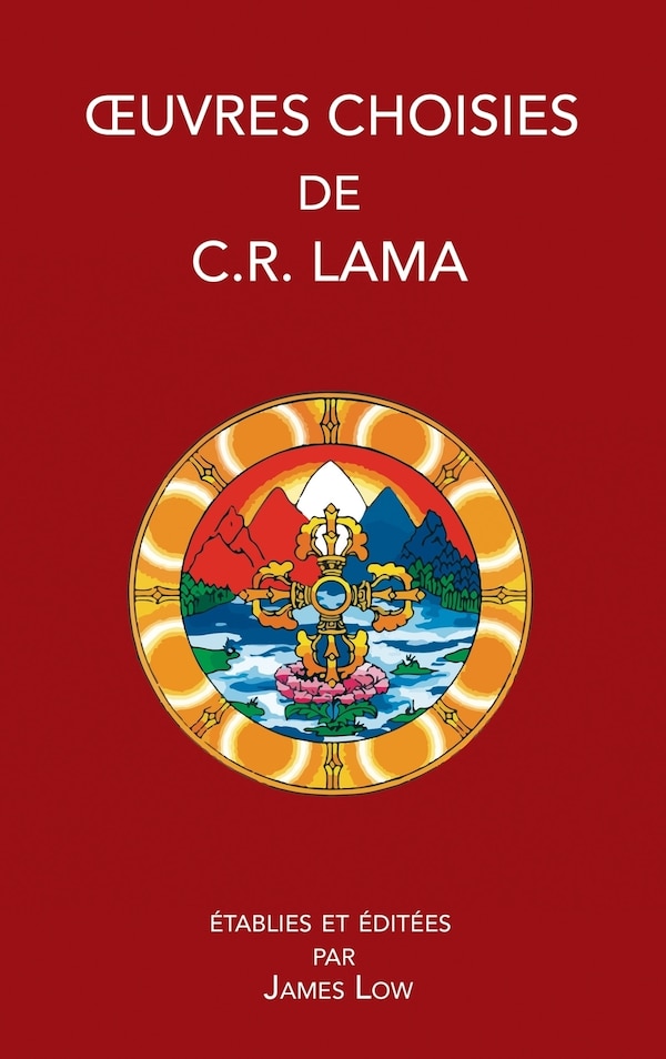 Oeuvres Choisies de C. R. Lama by Chimed Rigdzin Lama, Hardcover | Indigo Chapters