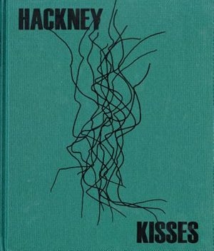 Stephen Gill: Hackney Kisses, Hardcover | Indigo Chapters
