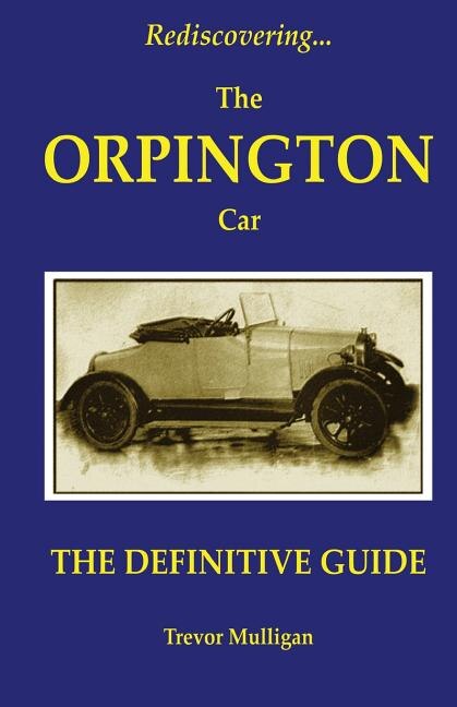 Rediscovering the Orpington Car by Trevor Mulligan, Paperback | Indigo Chapters