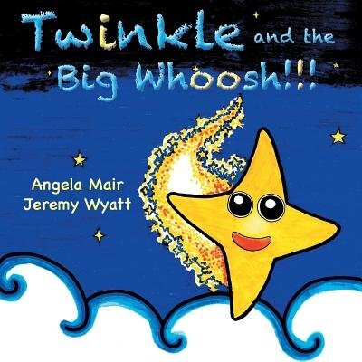 Twinkle and the Big Whoosh by Angela Mair, Paperback | Indigo Chapters