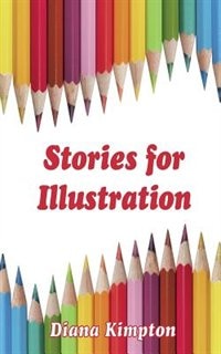 Stories for Illustration by Diana Kimpton, Paperback | Indigo Chapters
