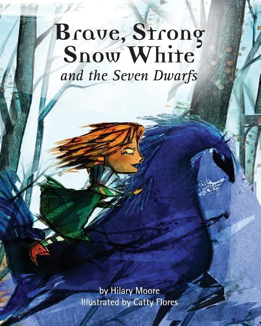 Brave Strong Snow White and the Seven Dwarfs by Hilary F Moore, Paperback | Indigo Chapters