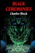 Black Ceremonies by Charles Black, Paperback | Indigo Chapters