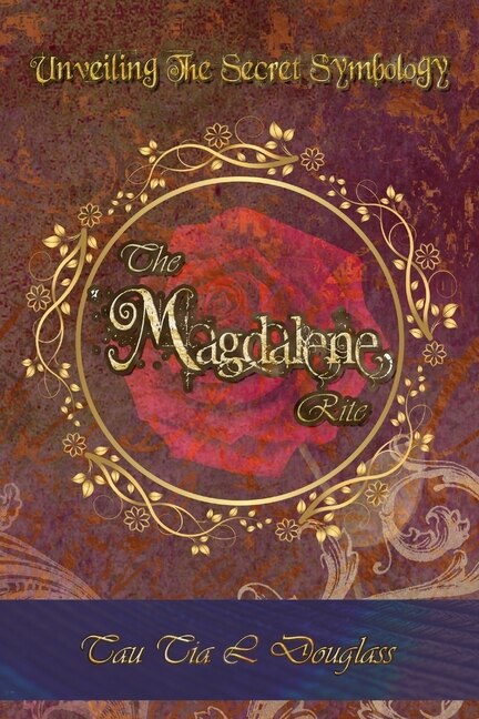 The Magdalene Rite by Tau Tia L Douglass, Paperback | Indigo Chapters