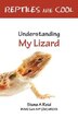 Reptiles Are Cool- Understanding My Lizard by Siuna Ann Reid, Paperback | Indigo Chapters