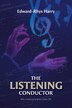 The Listening Conductor by Edward-Rhys Harry, Paperback | Indigo Chapters