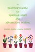 A Beginner's Guide to Spiritual Stuff and Alternative Healing by Jayne Collett, Paperback | Indigo Chapters