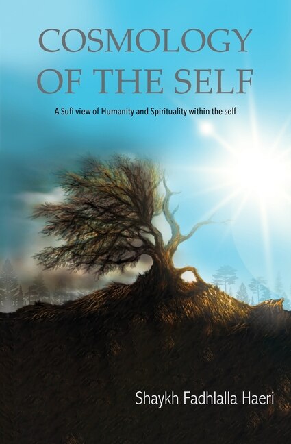 Cosmology of the Self by Shaykh Fadhlalla Haeri, Paperback | Indigo Chapters