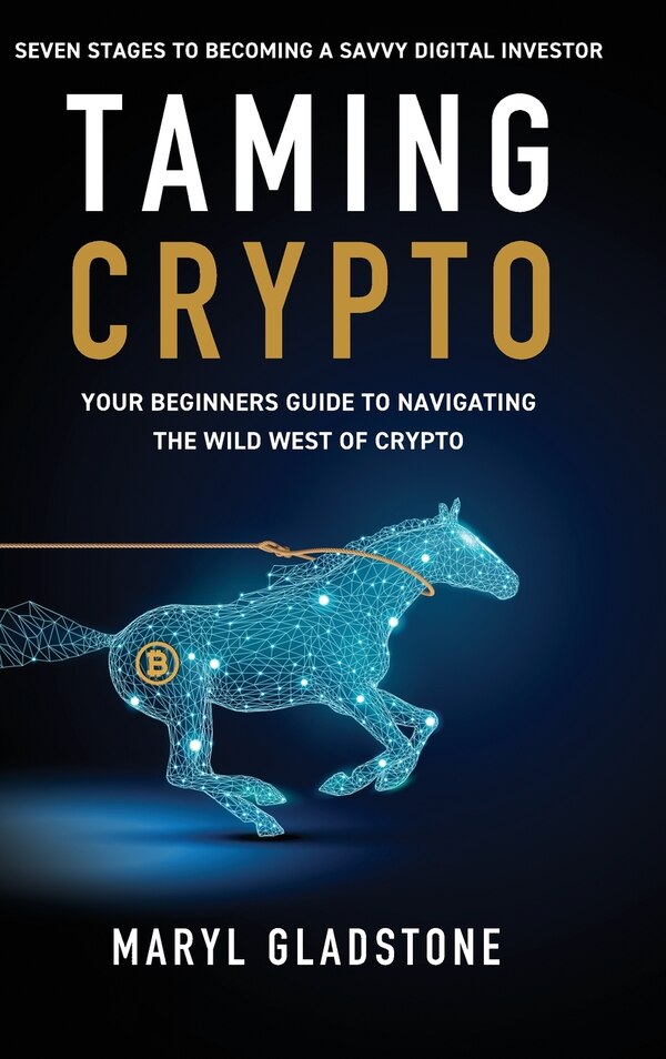 Taming Crypto by Maryl Gladstone, Hardcover | Indigo Chapters
