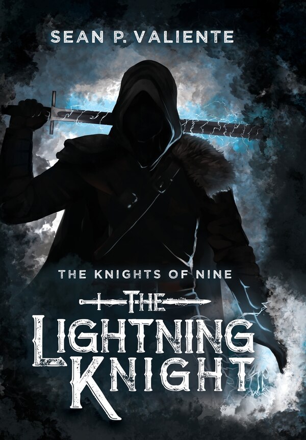 The Lightning Knight by Sean P Valiente, Hardcover | Indigo Chapters