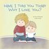 Have I Told You Today Why I Love You? by Bernie DiPasquale, Paperback | Indigo Chapters