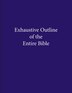 Exhaustive Outline of the Entire Bible by Christopher a Anacker, Paperback | Indigo Chapters