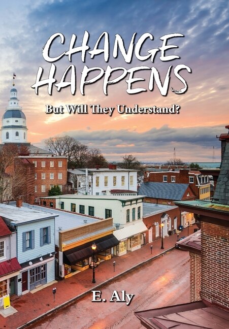 Change Happens But Will They Understand? by Eugene Kelly, Hardcover | Indigo Chapters
