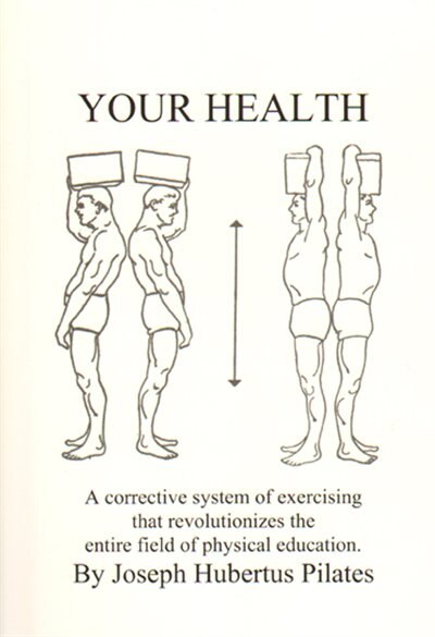 Your Health by Joseph H. PILATES, Paperback | Indigo Chapters