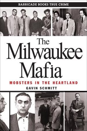 The Milwaukee Mafia by Gavin Schmitt, Paperback | Indigo Chapters