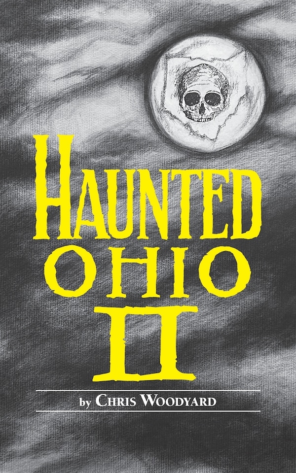 Haunted Ohio by Chris Woodyard, Paperback | Indigo Chapters