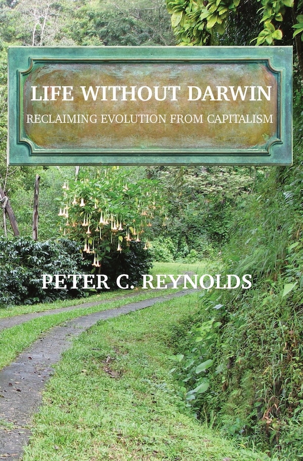 Life Without Darwin by Peter C Reynolds, Paperback | Indigo Chapters