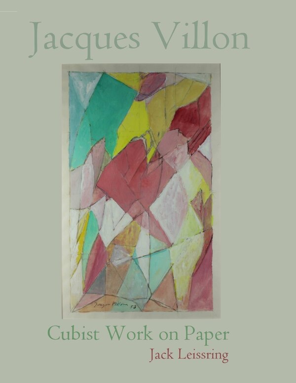 Jacques Villon-Cubist Work on Paper by Jack Leissring, Paperback | Indigo Chapters