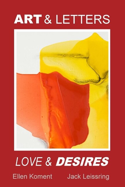 Art and Letters Love and Desires by Jack Leissring, Paperback | Indigo Chapters