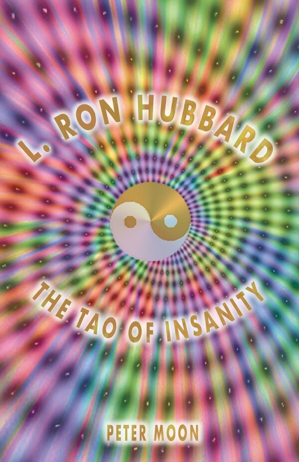 L. Ron Hubbard - The Tao of Insanity by Peter Moon, Paperback | Indigo Chapters