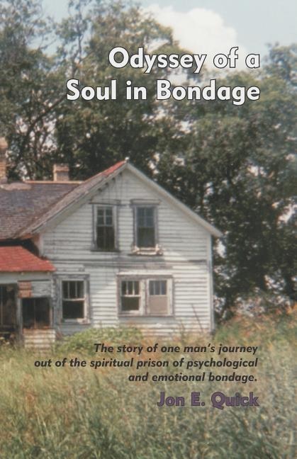 Odyssey of a Soul in Bondage by Jon E Quick, Paperback | Indigo Chapters