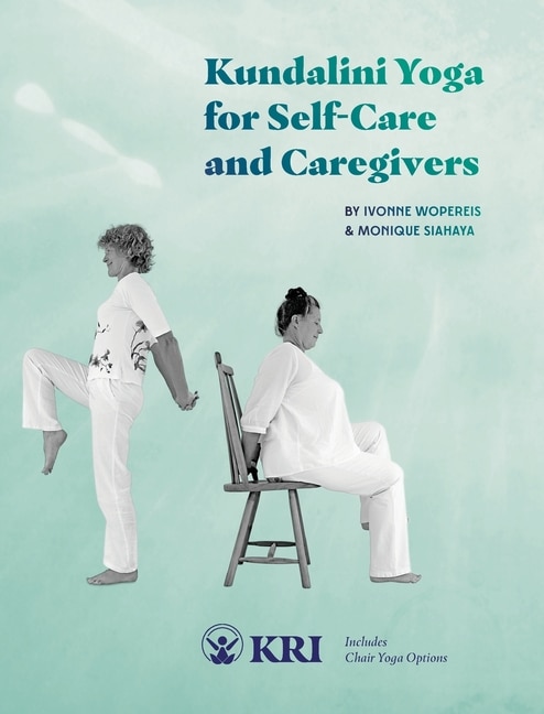 Kundalini Yoga for Self-Care and Caregivers by Monique Siahaya, Paperback | Indigo Chapters