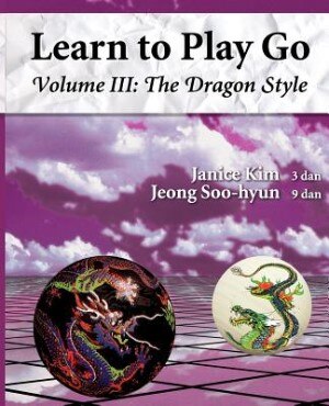 The Dragon Style (Learn to Play Go Volume III) by Soo Hyun Jeong, Paperback | Indigo Chapters
