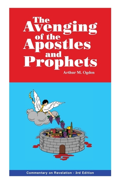 Avenging of the Apostles and Prophets by Arthur M Ogden, Hardcover | Indigo Chapters