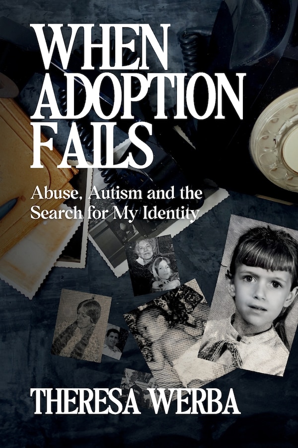 When Adoption Fails by Theresa Werba, Paperback | Indigo Chapters