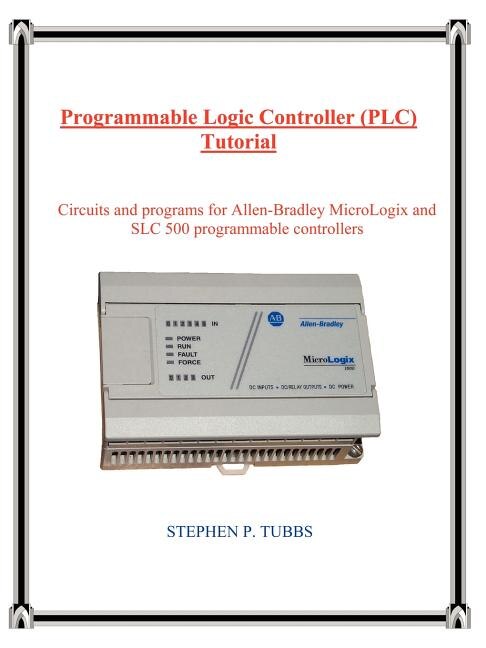 Programmable Logic Controller (Plc) Tutorial by Stephen Philip Tubbs, Paperback | Indigo Chapters