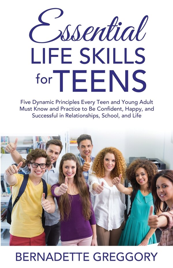 Essential Life Skills for Teens by Bernadette Greggory, Paperback | Indigo Chapters