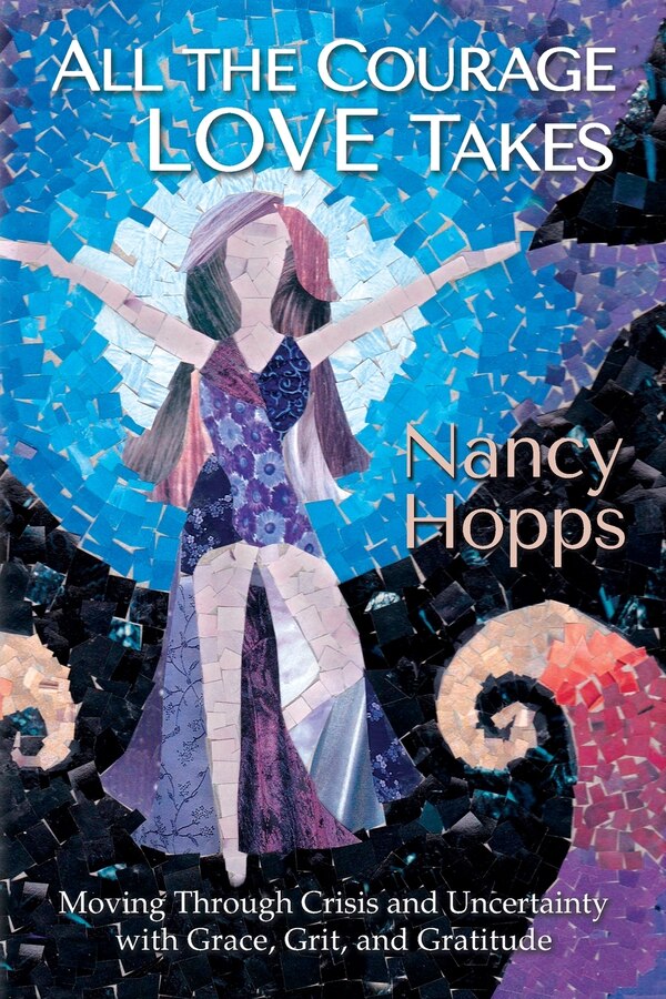 All the Courage Love Takes by Nancy Hopps, Paperback | Indigo Chapters