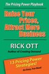 Raise Your Prices Attract More Business by Rick Ott, Paperback | Indigo Chapters