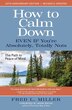How to Calm Down Even IF You're Absolutely Totally Nuts by Fred L Miller, Paperback | Indigo Chapters