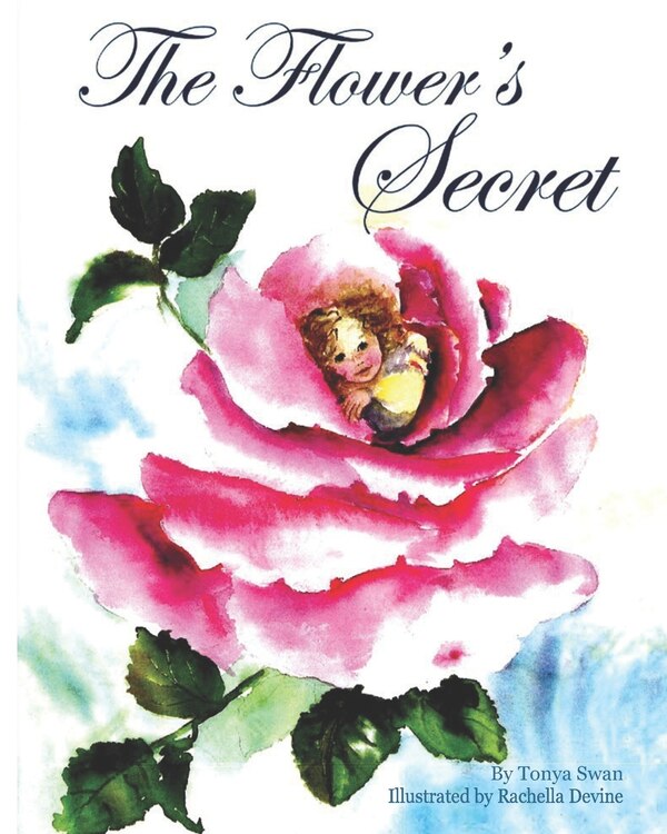 The Flower's Secret by Tonya Swan, Paperback | Indigo Chapters