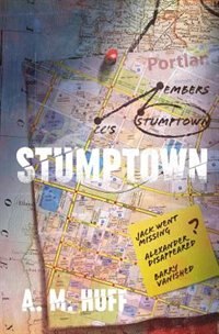 STUMPTOWN by A M Huff, Paperback | Indigo Chapters