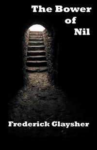 The Bower of Nil by Frederick Glaysher, Paperback | Indigo Chapters