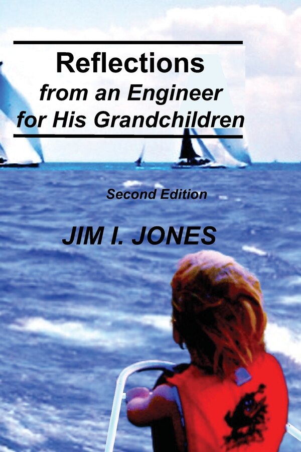 Reflections from an Engineer for His Grandchildren by Jim I Jones, Paperback | Indigo Chapters