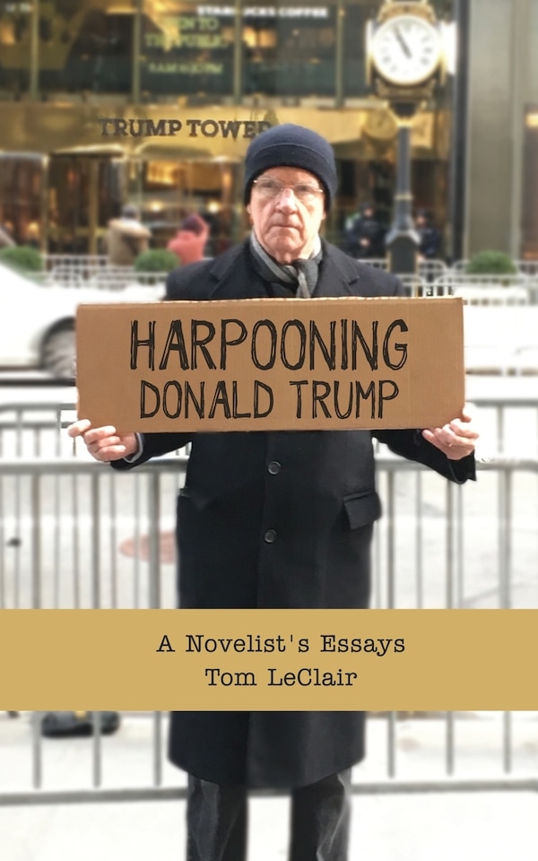 Harpooning Donald Trump by Tom LeClair, Paperback | Indigo Chapters
