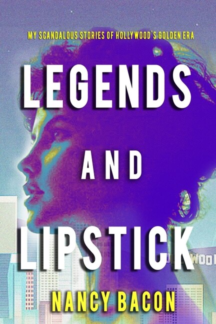 Legends and Lipstick by Nancy Bacon, Paperback | Indigo Chapters