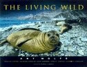 The Living Wild by Art Wolfe, Hardcover | Indigo Chapters