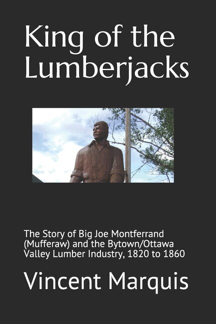 King of the Lumberjacks by Vincent J Marquis, Paperback | Indigo Chapters