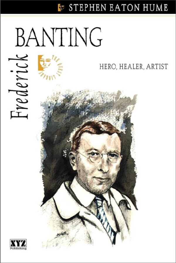 Frederick Banting by Stephen Eaton Hume, Paperback | Indigo Chapters