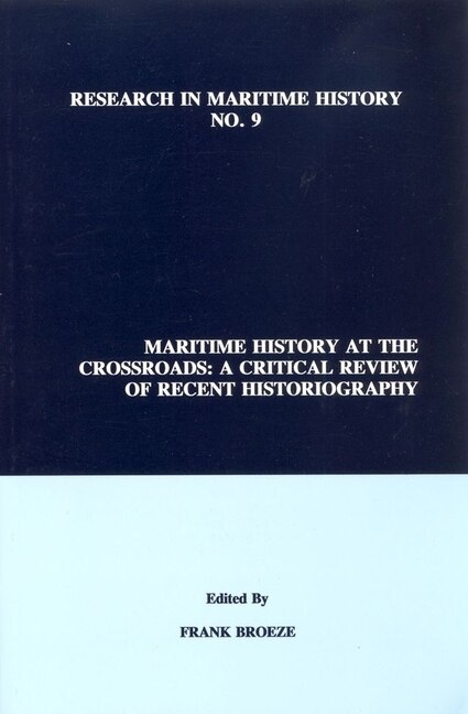Maritime History at the Crossroads by Frank Broeze, Paperback | Indigo Chapters