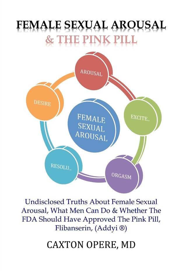Female Sexual Arousal and The Pink Pill by Caxton Opere Md, Paperback | Indigo Chapters