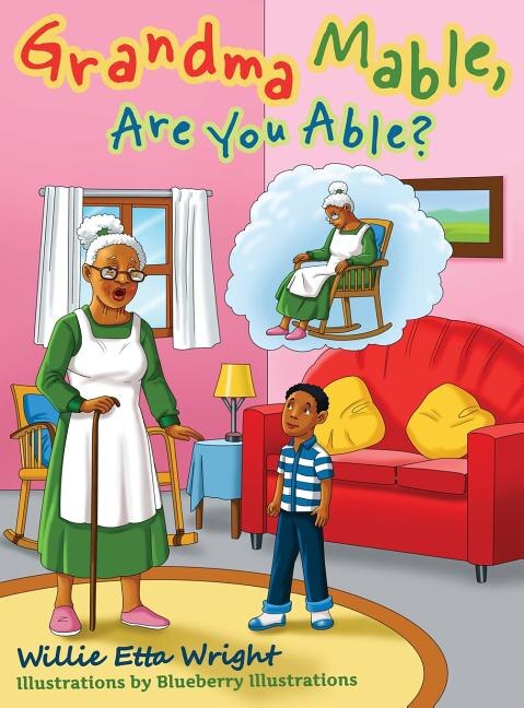 Grandma Mable Are You Able? by Willie Etta Wright, Hardcover | Indigo Chapters