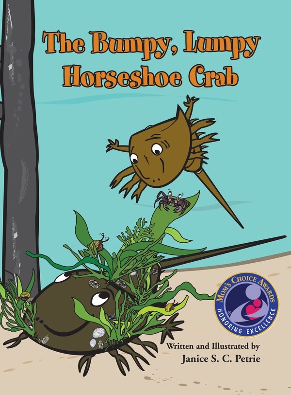 The Bumpy Lumpy Horseshoe Crab by Janice S C Petrie, Hardcover | Indigo Chapters