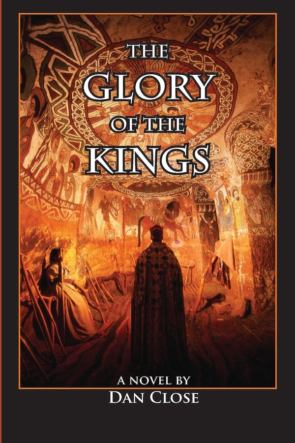 The Glory of the Kings by Dan Close, Paperback | Indigo Chapters