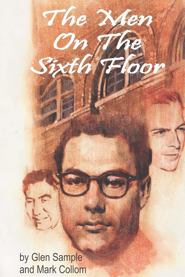 The Men on the Sixth Floor by Glen W Sample, Paperback | Indigo Chapters